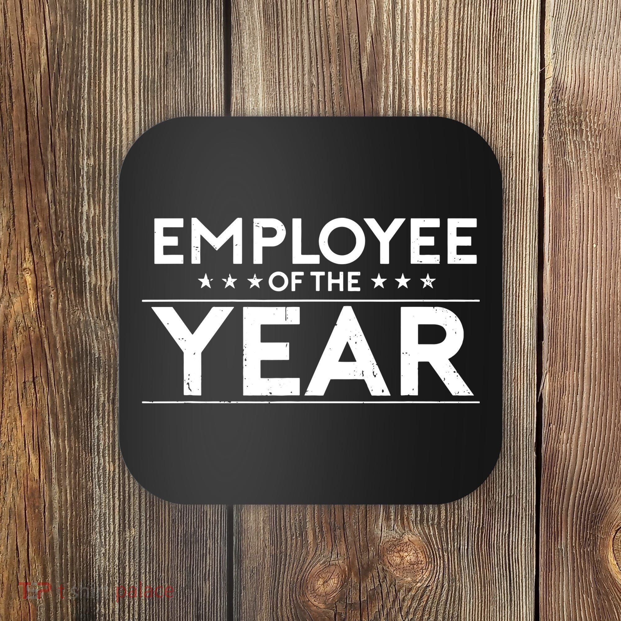 Employee Of The Year Funny For Staff Appreciation Coaster