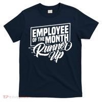Employee Of The Month Runner Up T-Shirt thumb 0