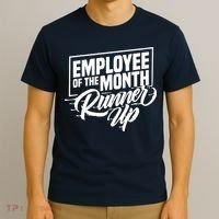 Employee Of The Month Runner Up T-Shirt thumb 3