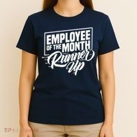 Employee Of The Month Runner Up T-Shirt thumb 4
