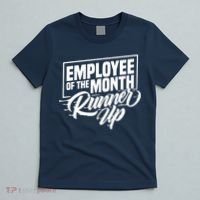 Employee Of The Month Runner Up T-Shirt thumb 5