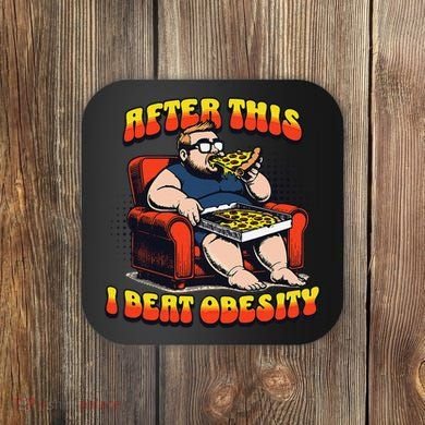 Eat Pizza And Beat Obesity Coaster