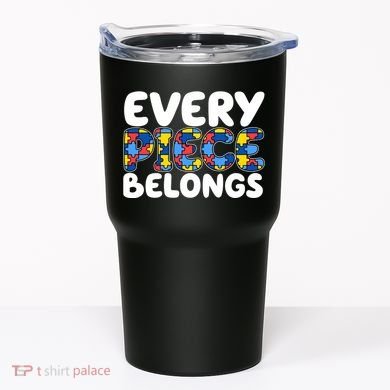 Every Piece Belongs Autism Awareness Tumbler