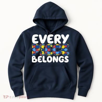 Every Piece Belongs Autism Awareness Hoodie