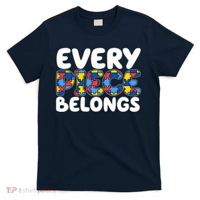 Every Piece Belongs Autism Awareness T-Shirt