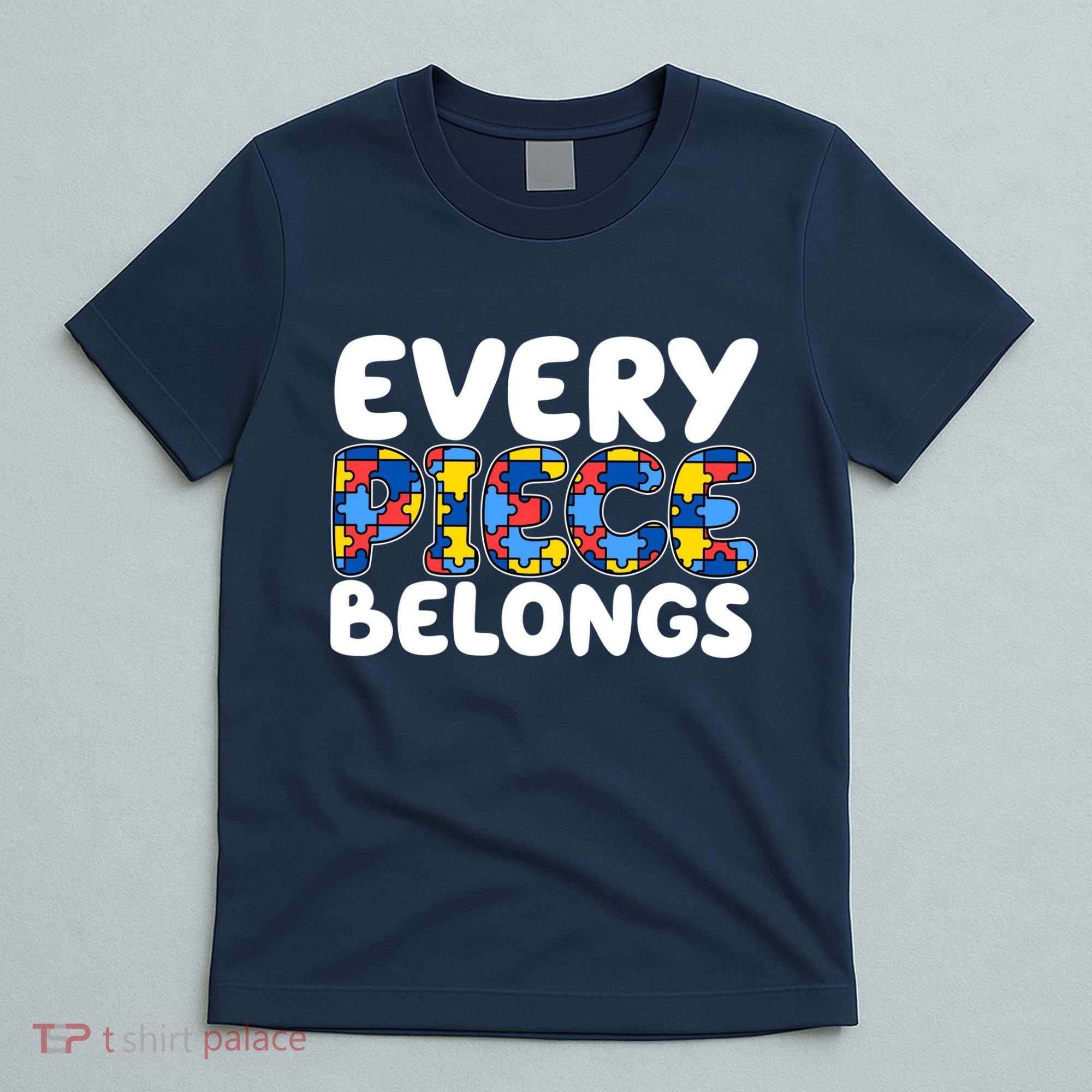 Every Piece Belongs Autism Awareness T-Shirt