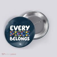 Every Piece Belongs Autism Awareness Button thumb 0