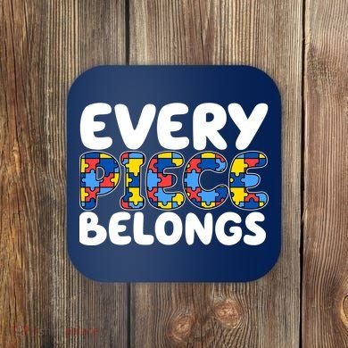 Every Piece Belongs Autism Awareness Coaster