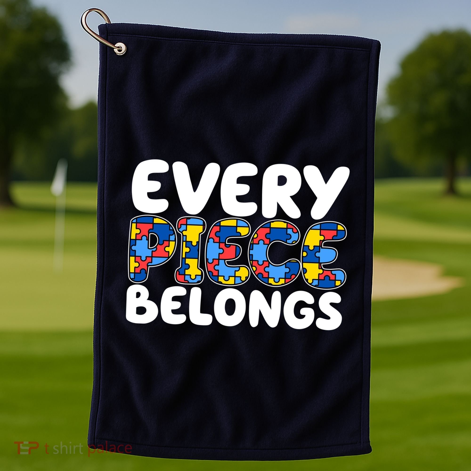 Every Piece Belongs Autism Awareness Golf Towel