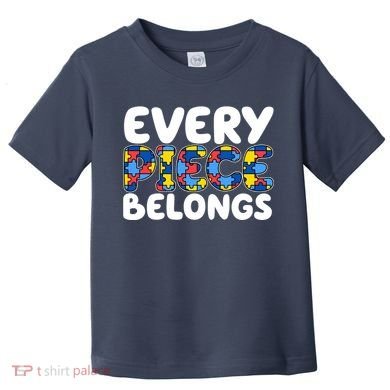 Every Piece Belongs Autism Awareness Toddler T-Shirt