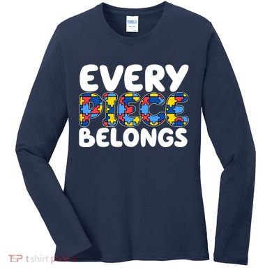 Every Piece Belongs Autism Awareness Women's Long Sleeve Shirt