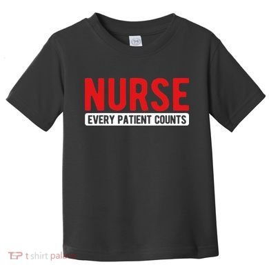 Every Patient Counts RN Nurse Toddler T-Shirt