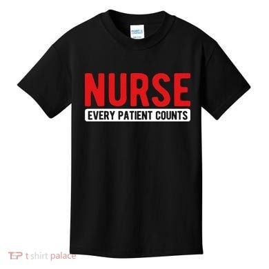 Every Patient Counts RN Nurse Kids T-Shirt