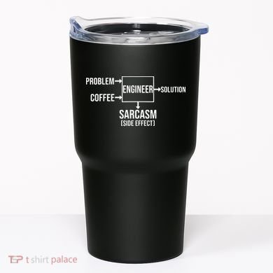 Engineer Problem Coffee Sarcasm Funny Engineering Gift Tumbler