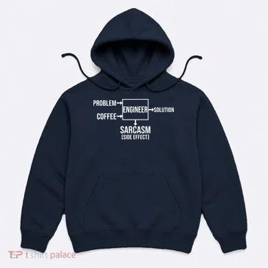 Engineer Problem Coffee Sarcasm Funny Engineering Gift Hoodie