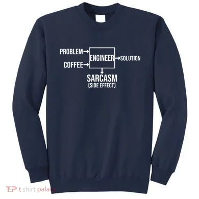 Engineer Problem Coffee Sarcasm Funny Engineering Gift Sweatshirt