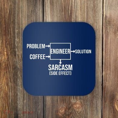 Engineer Problem Coffee Sarcasm Funny Engineering Gift Coaster