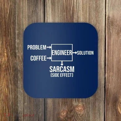 Engineer Problem Coffee Sarcasm Funny Engineering Gift Coaster
