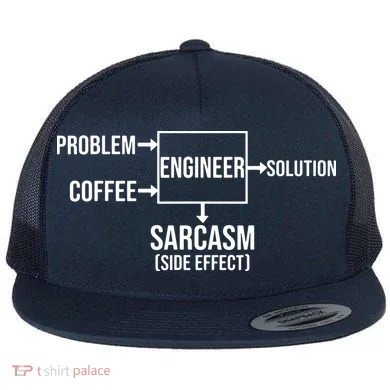 Engineer Problem Coffee Sarcasm Funny Engineering Gift Flat Bill Trucker Hat