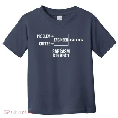 Engineer Problem Coffee Sarcasm Funny Engineering Gift Toddler T-Shirt