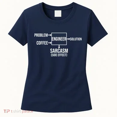 Engineer Problem Coffee Sarcasm Funny Engineering Gift Women's T-Shirt