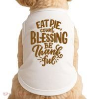 Eat Pie Count Blessing Be Thankful Thanksgiving Holiday Doggie Tank thumb 0