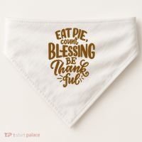 Eat Pie Count Blessing Be Thankful Thanksgiving Holiday USA-Made Doggie Bandana thumb 0