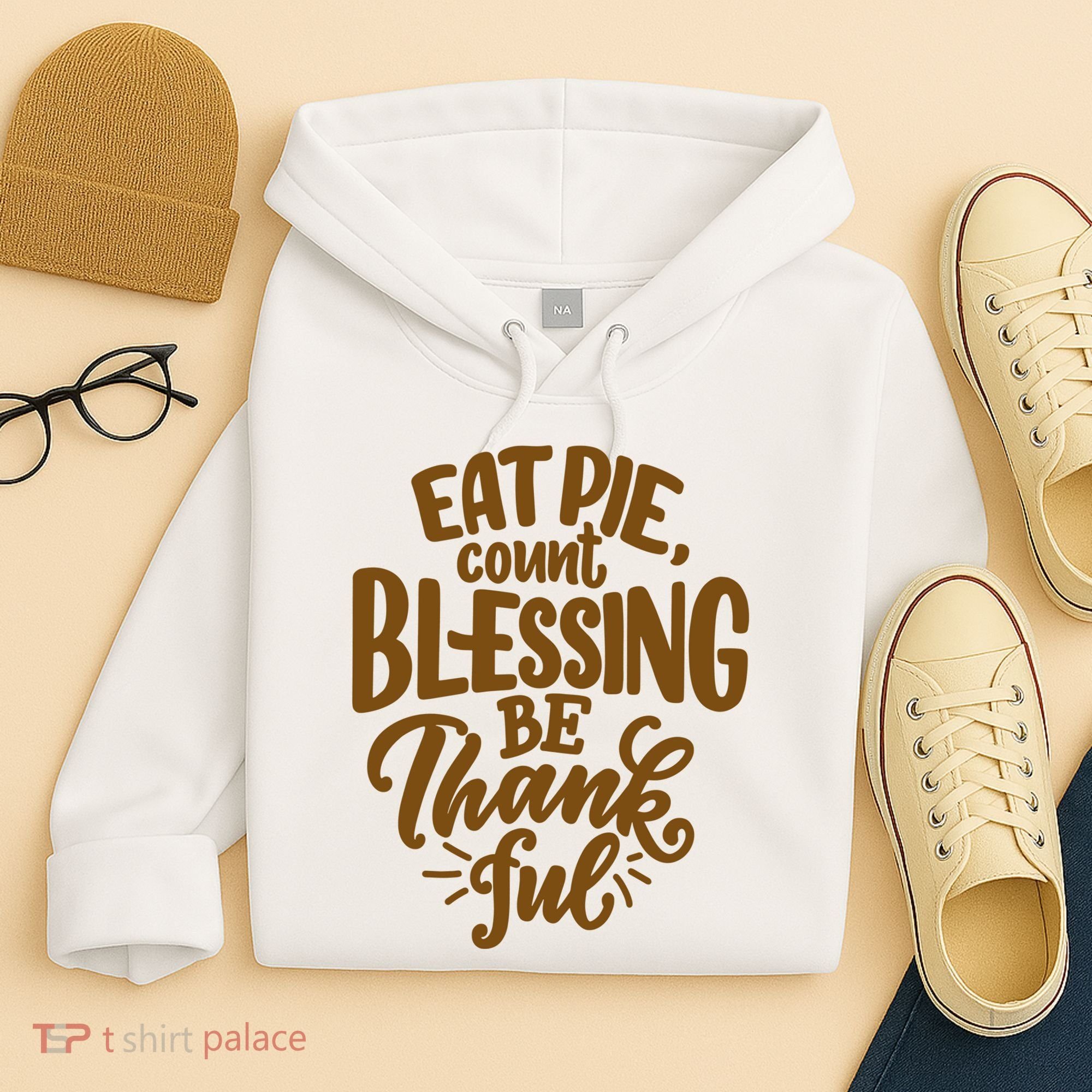 Eat Pie Count Blessing Be Thankful Thanksgiving Holiday Hoodie
