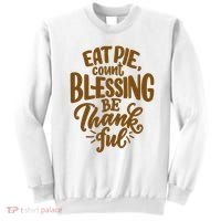 Eat Pie Count Blessing Be Thankful Thanksgiving Holiday Sweatshirt thumb 0