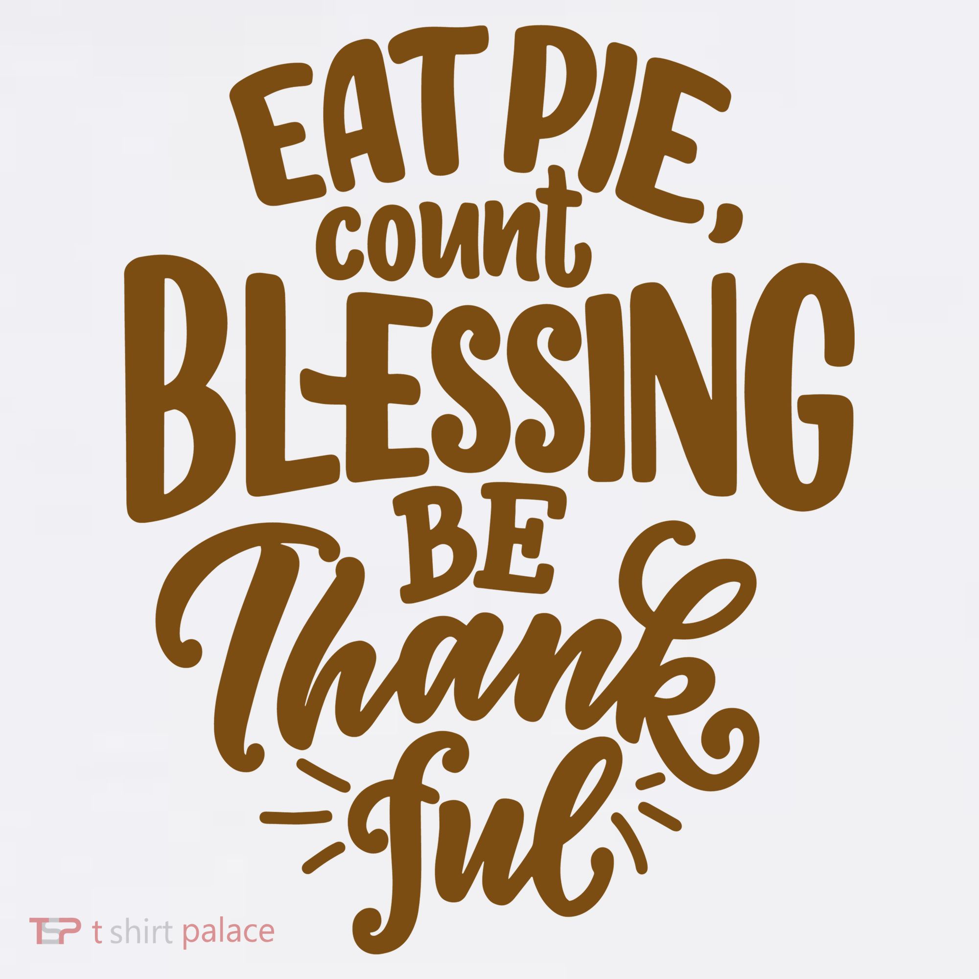 Eat Pie Count Blessing Be Thankful Thanksgiving Holiday Sweatshirt