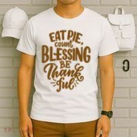 Eat Pie Count Blessing Be Thankful Thanksgiving Holiday T-Shirt thumb 6