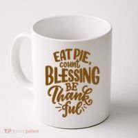 Eat Pie Count Blessing Be Thankful Thanksgiving Holiday Coffee Mug thumb 0