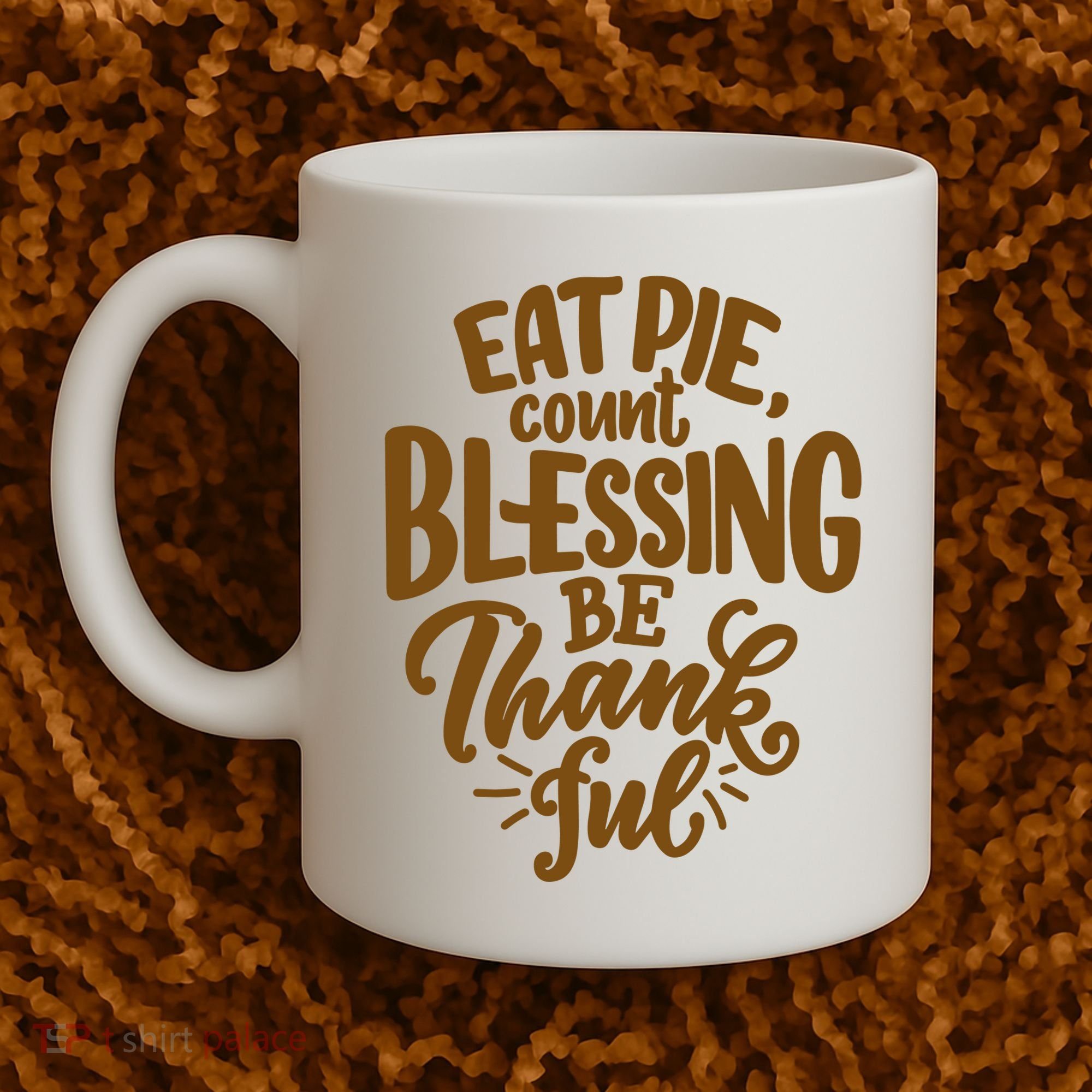 Eat Pie Count Blessing Be Thankful Thanksgiving Holiday Coffee Mug