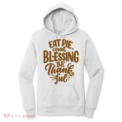 Eat Pie Count Blessing Be Thankful Thanksgiving Holiday Women's Hoodie