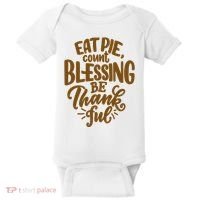 Eat Pie Count Blessing Be Thankful Thanksgiving Holiday Baby Bodysuit thumb 0