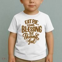 Eat Pie Count Blessing Be Thankful Thanksgiving Holiday Toddler T-Shirt thumb 2
