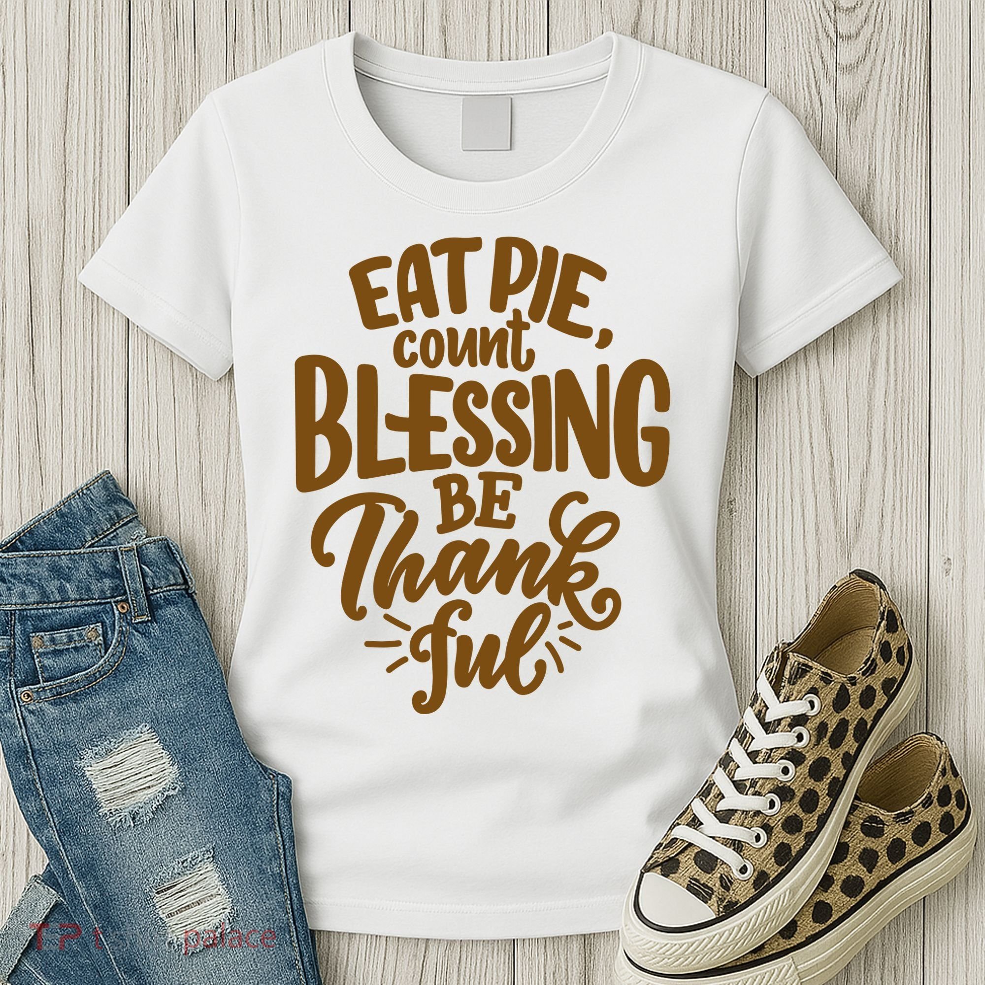 Eat Pie Count Blessing Be Thankful Thanksgiving Holiday Women's T-Shirt