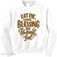 Eat Pie Count Blessing Be Thankful Thanksgiving Holiday Kids Sweatshirt thumb 0