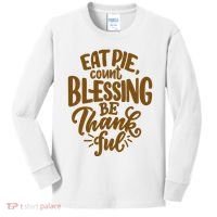 Eat Pie Count Blessing Be Thankful Thanksgiving Holiday Kids Long Sleeve Shirt thumb 0
