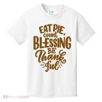 Eat Pie Count Blessing Be Thankful Thanksgiving Holiday Kids T-Shirt thumb 0