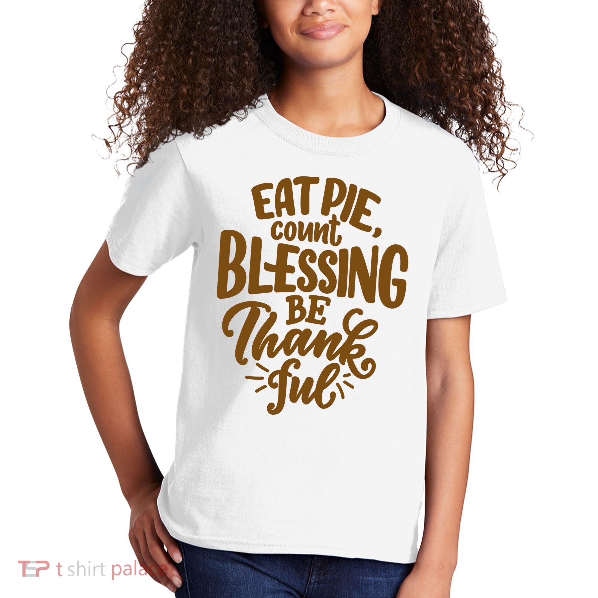 Eat Pie Count Blessing Be Thankful Thanksgiving Holiday Kids T-Shirt