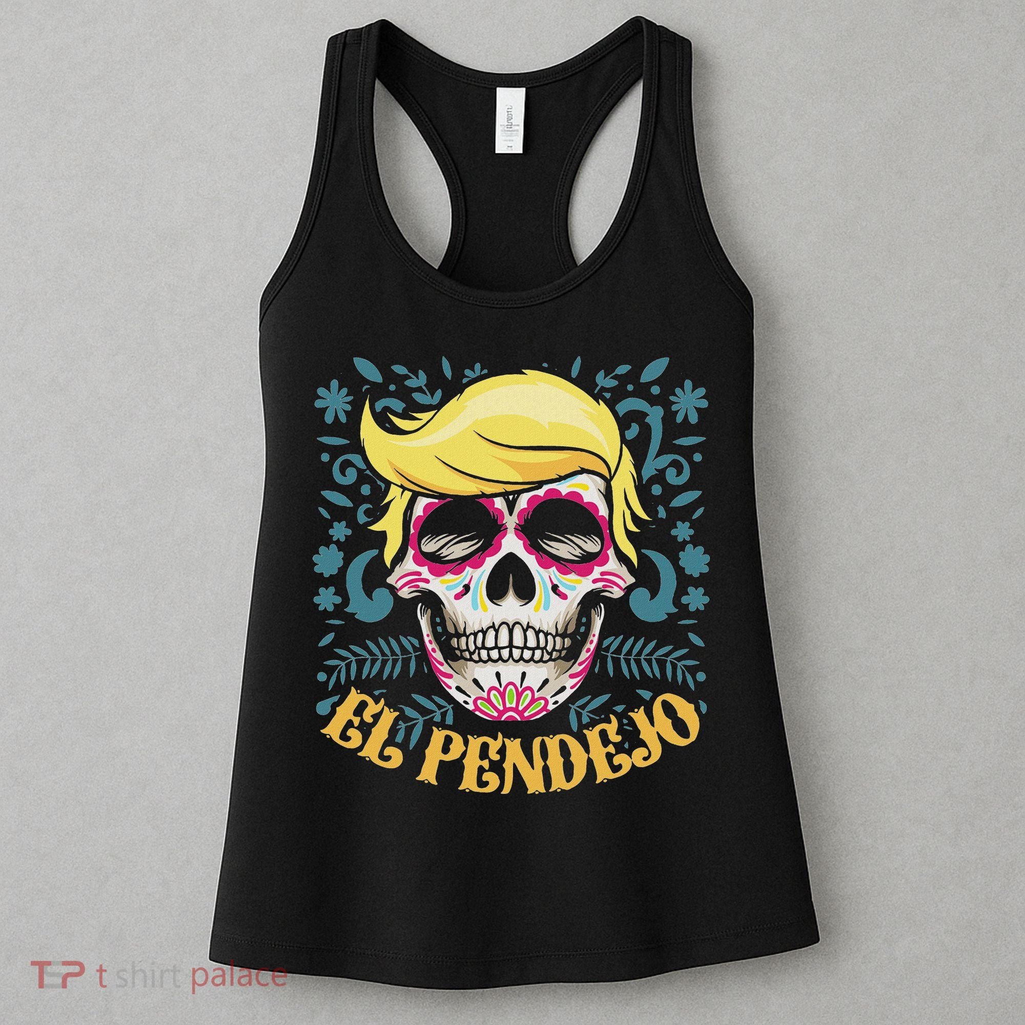 El Pendejo Dia De Los Muertos Sugar Skull Anti Trump Women's Tank Top