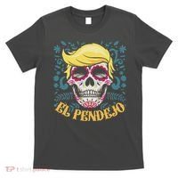 El Pendejo Dia De Los Muertos Sugar Skull Anti Trump T-Shirt thumb 0