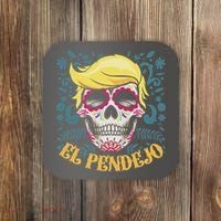 El Pendejo Dia De Los Muertos Sugar Skull Anti Trump Coaster thumb 0