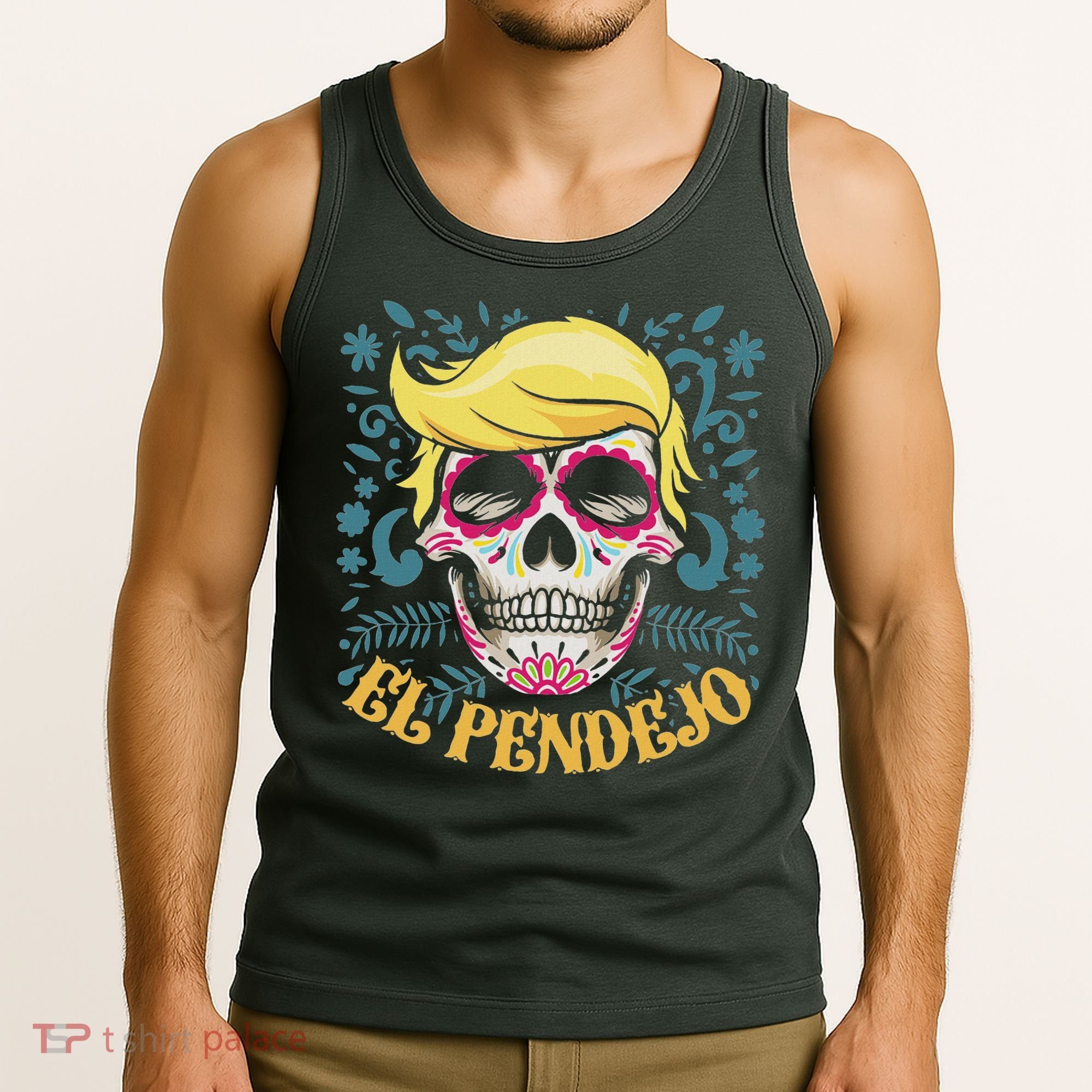 El Pendejo Dia De Los Muertos Sugar Skull Anti Trump Tank Top