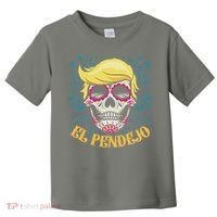 El Pendejo Dia De Los Muertos Sugar Skull Anti Trump Toddler T-Shirt thumb 0