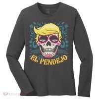 El Pendejo Dia De Los Muertos Sugar Skull Anti Trump Women's Long Sleeve Shirt thumb 0