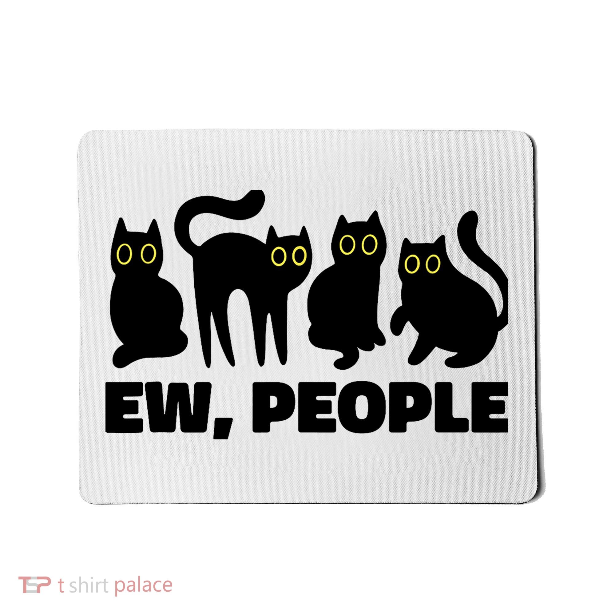 Ew People, Ew People Cat, Ewww Introvert Gifts Mousepad
