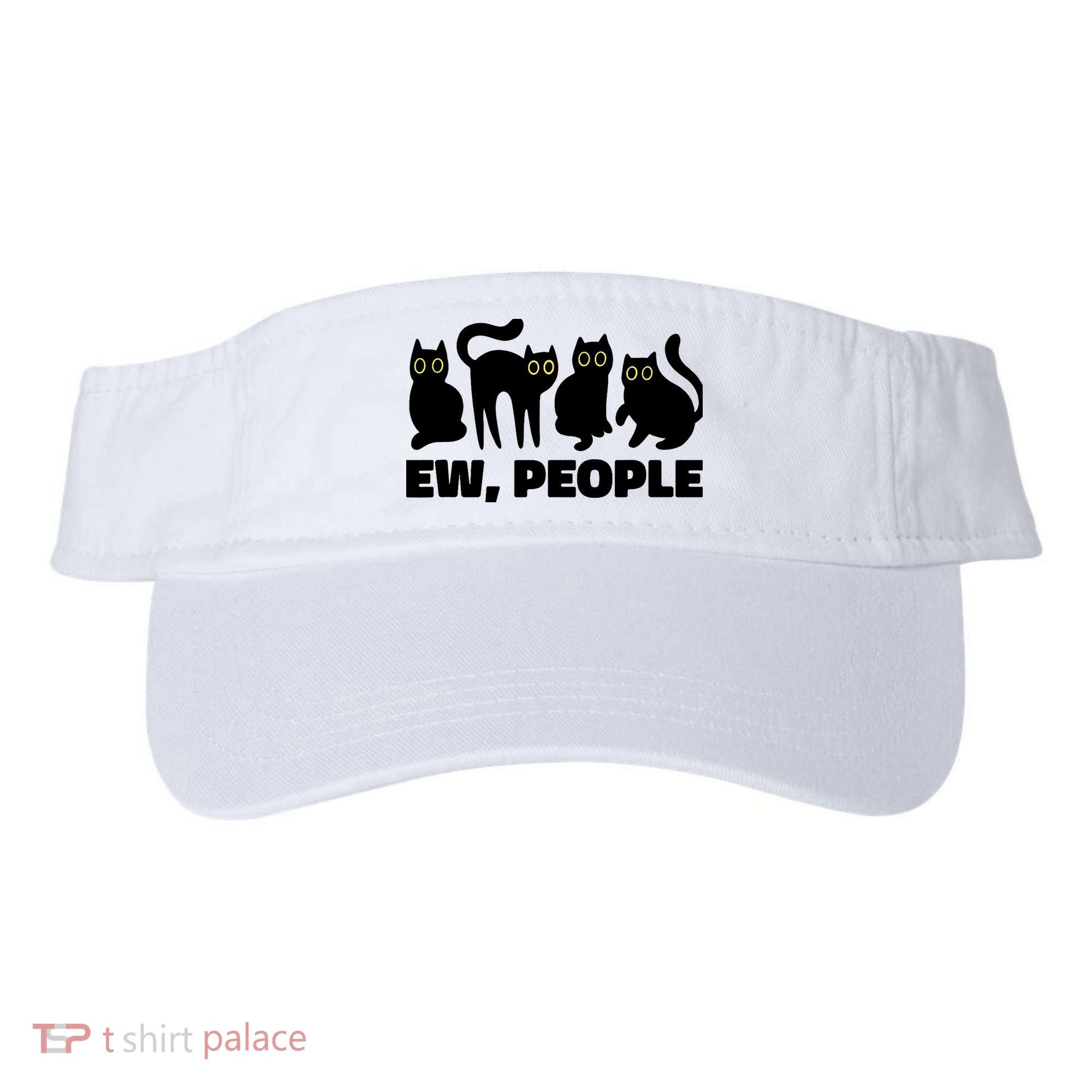 Ew People, Ew People Cat, Ewww Introvert Gifts Visor