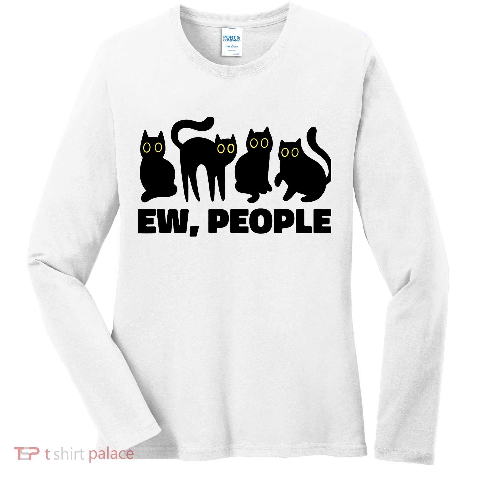Ew People, Ew People Cat, Ewww Introvert Gifts Women's Long Sleeve Shirt